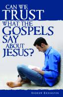 Can we Trust what the Gospels say about Jesus? - Andrew Errington - Softcover