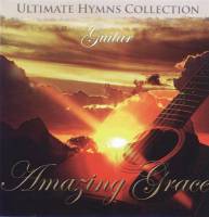 Traditional Hymns - Instrumental Hymns - Ultimate Hymns Collection: Guitar - Amazing Grace - CD