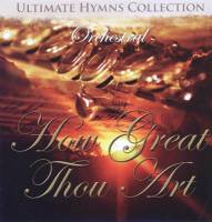 Traditional Hymns - Instrumental Hymns - Ultimate Hymns Collection: Orchestral - How Great Thou Art - CD - Limited Stock - Out of Print