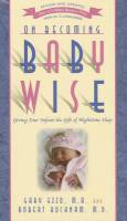 On Becoming Baby Wise (2012 Revised and Updated Edition) - Gary Ezzo - Paperback