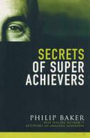 Secrets Of Super Achievers - Philip Baker - Paperback - Limited Stock - Out of Print