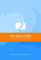2 Ways to Live: Know and Share the Gospel (Participant's Manual)  - Phillip Jensen, Tony Payne - Softcover
