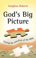God's Big Picture: Tracing the storyline of the Bible - Vaughan Roberts - Paperback