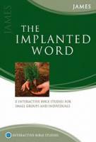 The Implanted Word (James) - Phillip Jensen, Kirsten Birkett - Softcover