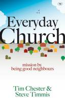 Evangelism Book - Everyday Church: Mission by being good neighbours - Tim Chester, Steve Timmis - Paperback