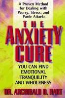 The Anxiety Cure - Dr Archibald D Hart - Paperback - Limited Stock - Out of Print