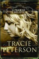 Brides Of Gallatin County #01 :  A Promise To Believe In - Tracie Peterson - Paperback - Limited Stock - Out of Print