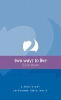 2 Ways to Live: A Bible Study - Phillip Jensen, Tony Payne - Leaflet