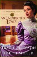 Broadmoor Legacy #02: An Unexpected Love - Tracie Peterson, Judith Miller - Paperback - Limited Stock - Out of Print