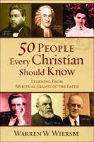 Biographies - 50 People Every Christian Should Know: Learning from Spiritual Giants of the Faith - Warren Wiersbe - Paperback - Limited Stock - Out of Print
