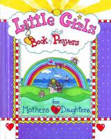 Little Girls Book of Prayers for Mothers and Daughters - Carolyn Larsen - Hardcover - Limited Stock - Out of Print