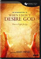 Bible Study DVD - When I Don't Desire God - John Piper - DVD - Limited Stock Only - Out of Print