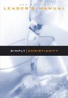 Simply Christianity: Leader's Manual - John Dickson - Softcover