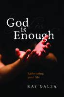 Christian Living Book - God is Enough: Refocusing your Life - Ray Galea - Paperback