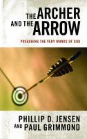 The Archer and the Arrow - Phillip Jensen, Paul Grimmond - Paperback