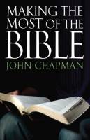 Making the Most of the Bible - John Chapman - Paperback