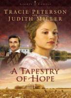 A Tapestry Of Hope - Tracie Peterson, Judith Miller - Paperback - Limited Stock - Out of Print