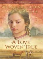 A Love Woven True - Tracie Peterson, Judith Miller - Paperback - Limited Stock - Out of Print