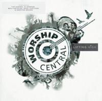 Contemporary Praise and Worship Music - Lifting High - Worship Central - CD