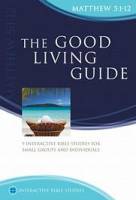The Good Living Guide (Matthew 5:1-12) - Tony Payne, Phillip Jensen - Softcover