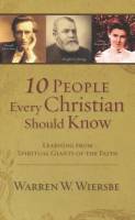 Biographies - 10 People Every Christian Should Know: Learning from Spiritual Giants of the Faith - Warren Wiersbe - Paperback - Limited Stock - Out of Print