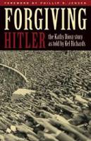 Forgiving Hitler - Kel Richards - Paperback - Limited Stock Out of Print
