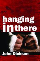 Hanging in There (Revised) - John Dickson - Paperback